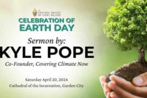 Kyle Pope Sermon - Earth Day 2024