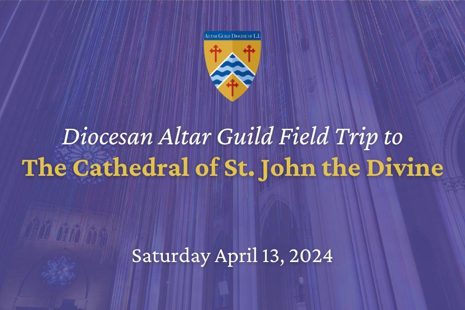 Diocesan Altar Guild Field Trip to Cathedral of St. John the Divine