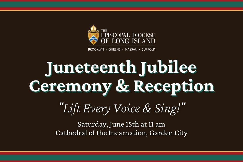 Juneteenth Jubilee Ceremony & Reception | Episcopal Diocese of Long Island