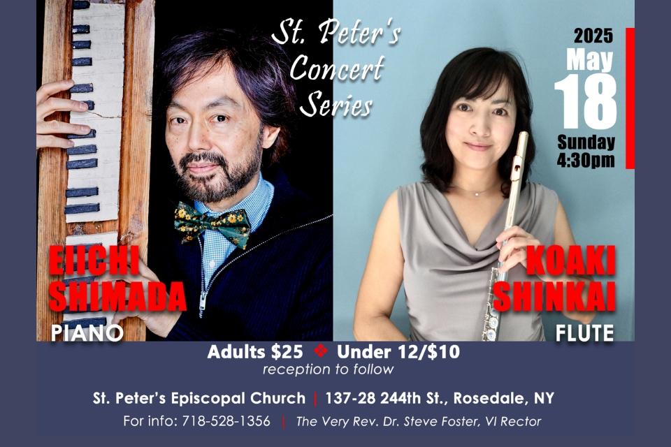Concert poster: Eiichi Shimada (piano) & Koaki Shinkai (flute) at St. Peter's, May 18, 2025, 4:30 PM, Rosedale, NY. Tickets: $25/$10.
