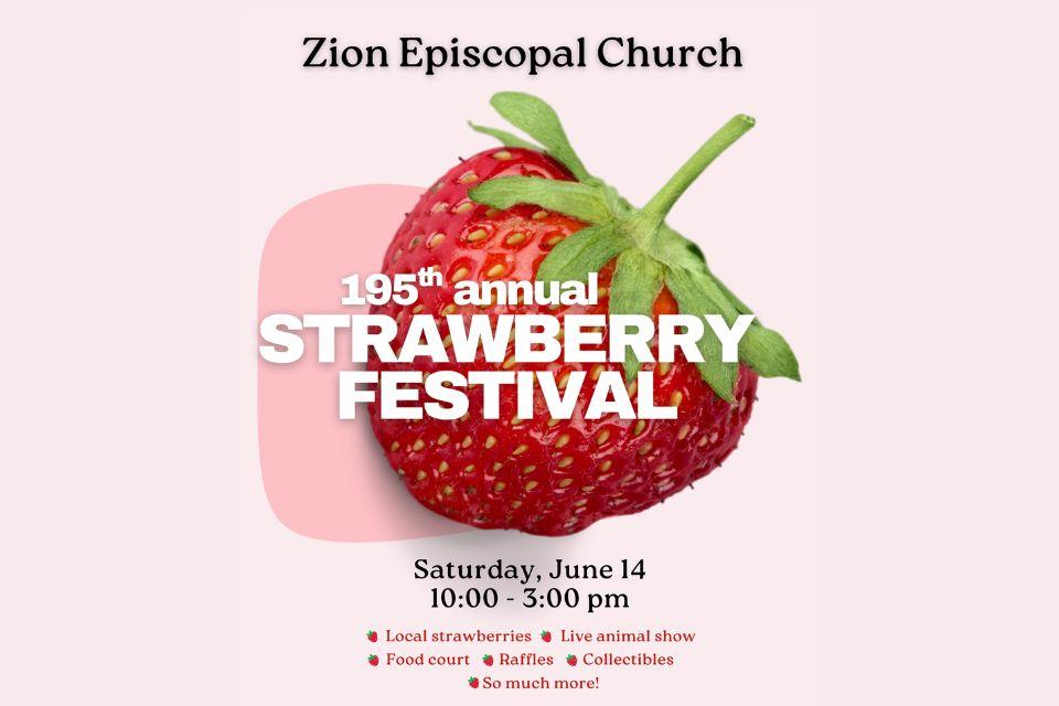 Flyer for the 195th Annual Strawberry Festival hosted by Zion Episcopal Church. The background features a large, vibrant strawberry with bold white text reading “195th annual STRAWBERRY FESTIVAL.”