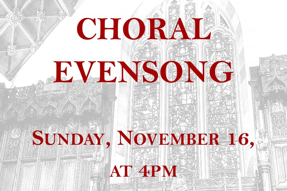Choral Evensong - Sunday November 16, 4 PM