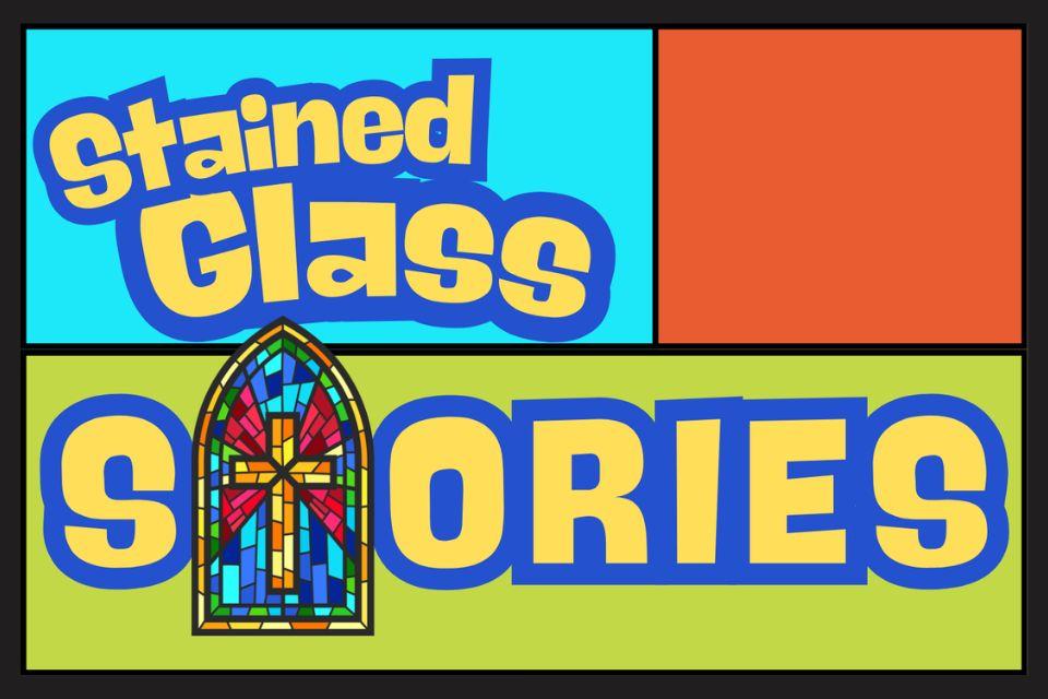 Stained Glass Stories