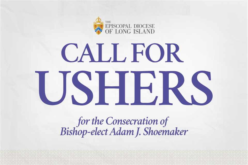 Call for Ushers for the Consecration of Bishop-elect Adam J. Shoemaker