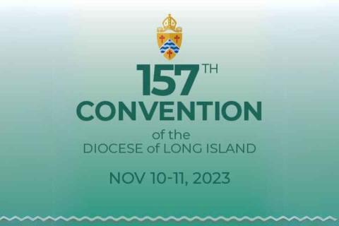 157th Convention of the Diocese of Long Island November 10-11, 2023