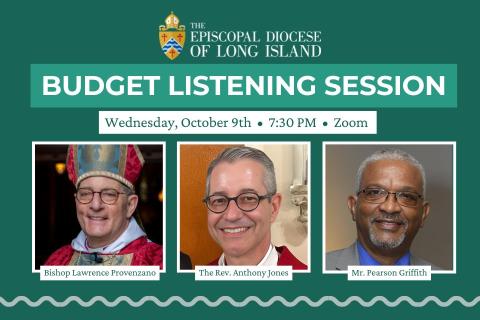 Budget Listening Session - Wednesday October 9th, 7:30 PM, Zoom - Headshots of Bishop Provenzano, the Rev. Anthony Jones, and Mr. Pearson Griffith