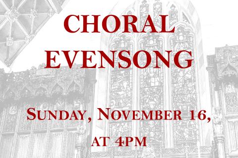 Choral Evensong - Sunday November 16, 4 PM