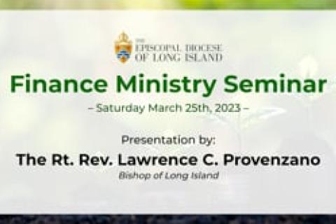 Overview of Parish Administration and Finance Ministry in the Diocese of Long Island - Finance Ministry Seminar