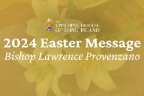 2024 Easter Message from Bishop Lawrence Provenzano